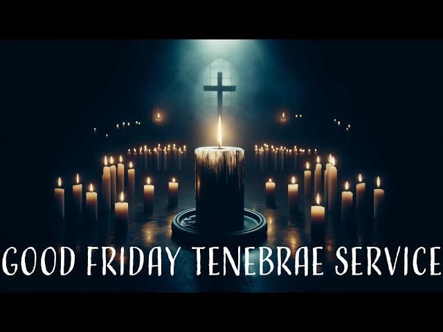 Good Friday Tenebrae 2026